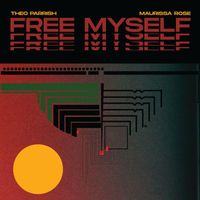 Theo Parrish, Maurissa Rose - Free Myself