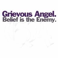 Grievous Angel - Belief is the Enemy
