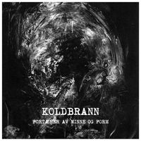 Koldbrann - Fortærer Av Minne Og Form