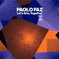 Paolo Faz - Let's Stay Together