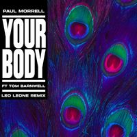Paul Morrell - Your Body (feat. Tom Barnwell) (Leo Leone Remix)