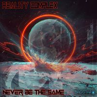 Reality Complex - Never Be The Same