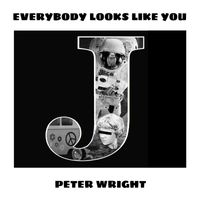Peter Wright - Everybody Looks Like You