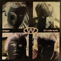 Whopper - Let`s Make Sounds