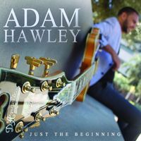 Adam Hawley - Just the Beginning