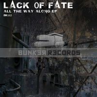 Lack 0f Fate - All the Way Along EP
