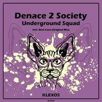 Denace 2 Society - Underground Squad