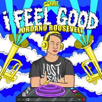 Jordano Roosevelt - I Feel Good