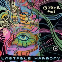 Gunce Aci - Unstable Harmony