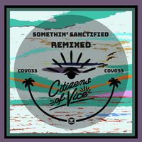 Somethin' Sanctified - Remixed