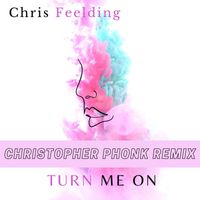 Chris Feelding - Turn Me On (Christopher Phonk Remix)