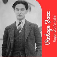 Roger Wolfe Kahn - Vintage Jazz