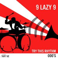 9 Lazy 9 - Try This Rhythm