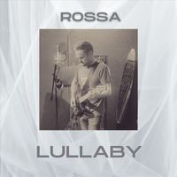 Rossa - Lullaby