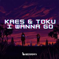 KAES, Toku - I Wanna Go (Radio Edit)