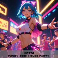 JMTM - Funky Tech House Party
