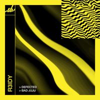 R3IDY - Defected / Bad Juju
