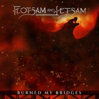 Flotsam and Jetsam - Burned My Bridges