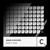 Adam Rickfors - Mighty (Dub)