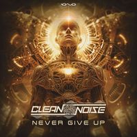 Clean Noise - Never Give Up