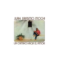 Juan Erasmo Mochi - Un Camino Hacia El Amor (Remasterizado 2024)
