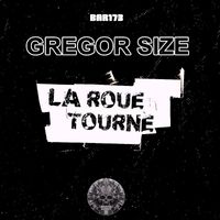 Gregor Size - La Roue Tourne