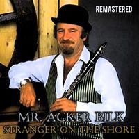 Mr. Acker Bilk - Stranger on the Shore (Remastered)