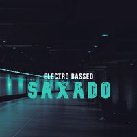 Saxado - Electro Bassed