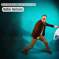 Walter Kurtsson - Kan du tänka dig en sommar utan sol och bad (2024)