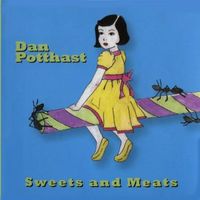 Dan Potthast - Sweets And Meats