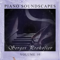 Sergei Prokofiev - Piano SoundScapes, Vol. 10