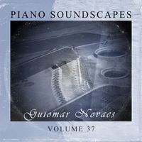Guiomar Novaes - Piano SoundScapes, Vol. 37