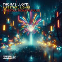 Thomas Lloyd - Festival Lights / Revolutionary Pulse