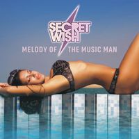 Secret Wish - Melody Of The Music Man