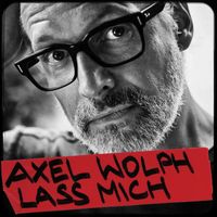 Axel Wolph - Lass mich