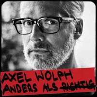 Axel Wolph - Anders als richtig