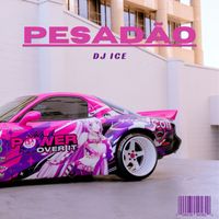 DJ ICE - Pesadão