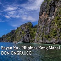 Don Ongpauco - Bayan Ko / Pilipinas Kong Mahal