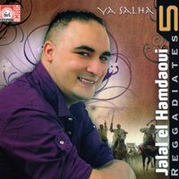 Jalal El Hamdaoui - Reggadiates Volume 5, Ya Salha
