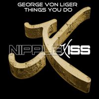 George Von Liger - Things You Do