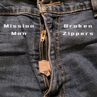 Mission Man - Broken Zippers