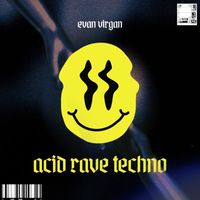 Evan Virgan - Acid Rave Techno