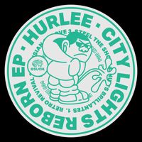 Hurlee - City Lights Reborn EP