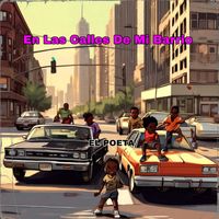 El Poeta - En Las Calles De Mi Barrio