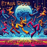 Ethan Wood - Funky Disco Fever
