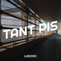ludovic - Tant pis