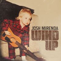 Josh Mirenda - Wind Up