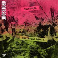 Grotesque - Grotesque Igen !!