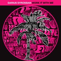 Darius Syrossian - Work It With Me