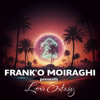 Frank'O Moiraghi - Love Extasy